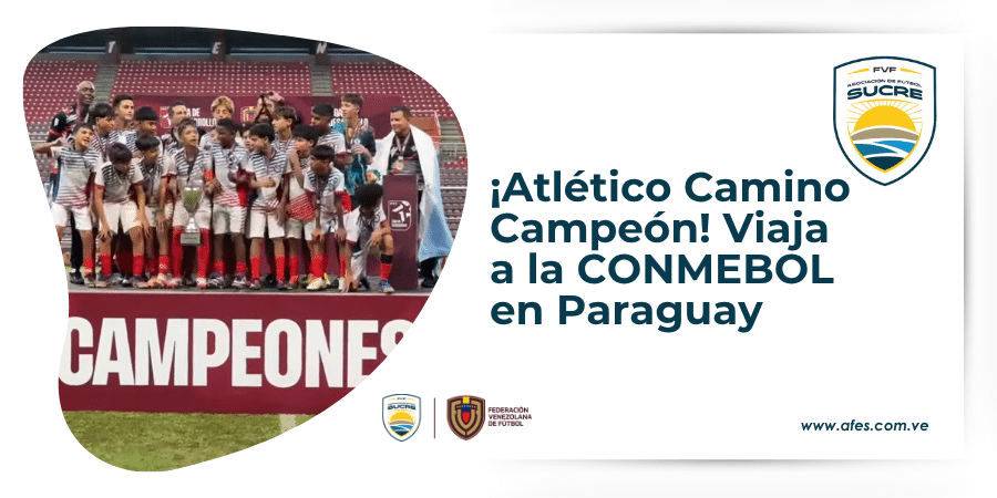 Atlético Camino Campeones Liga de Desarrollo FVF AFES